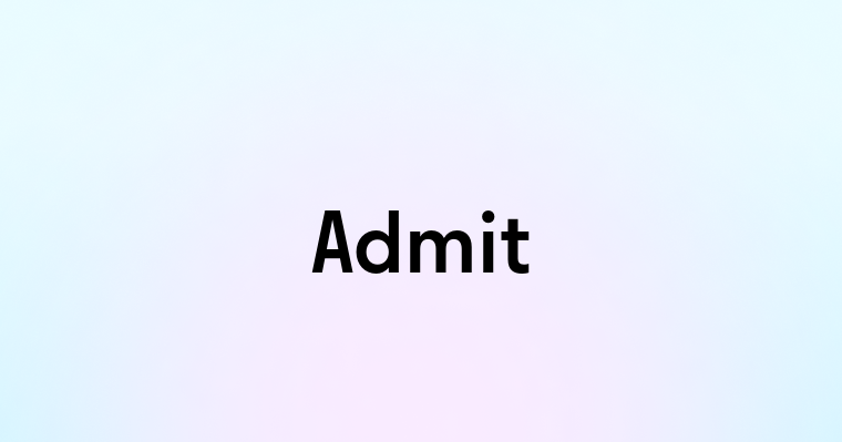 Admit