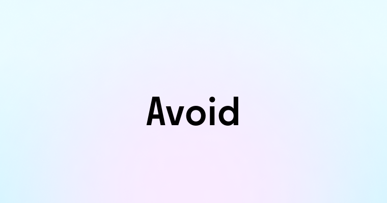 Avoid