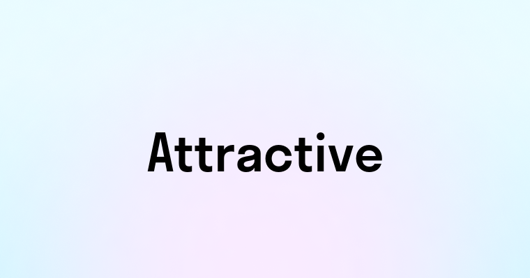 Attractive