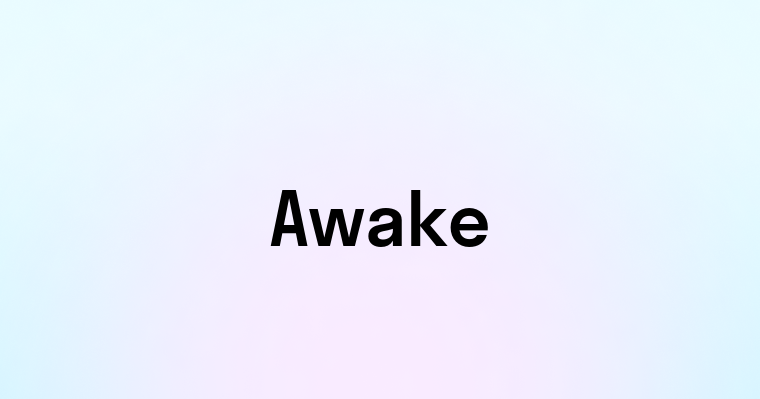 Awake