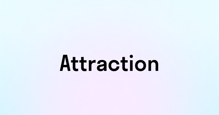 Attraction