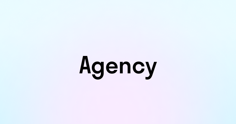 Agency