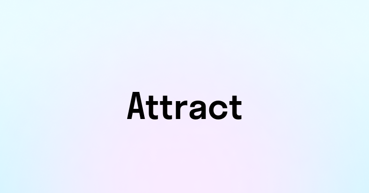 Attract