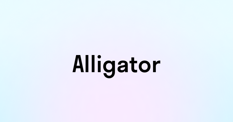 Alligator