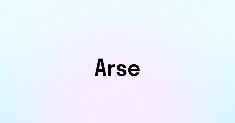 Arse