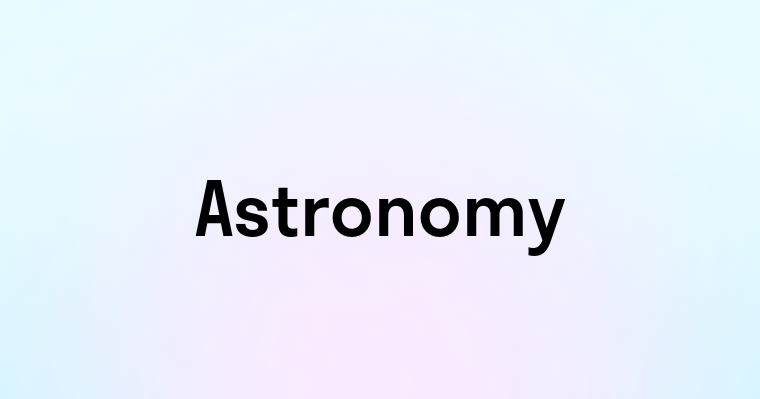 Astronomy