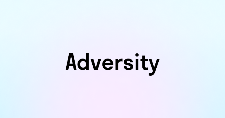 Adversity