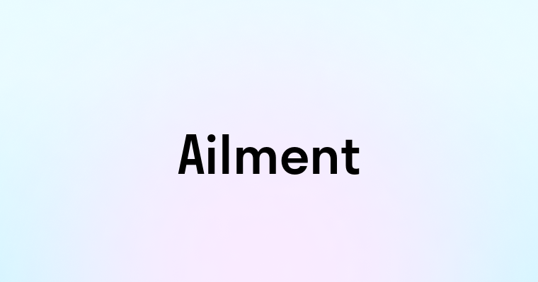 Ailment