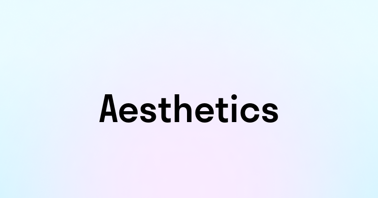 Aesthetics