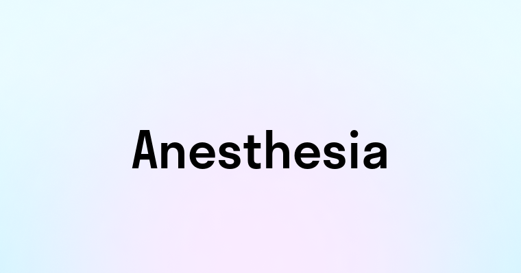 Anesthesia