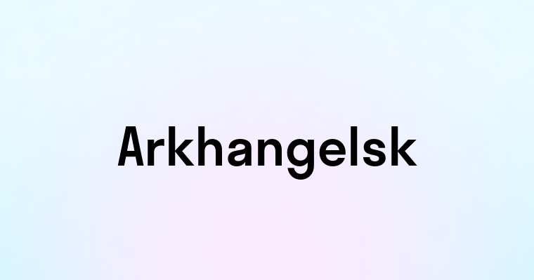 Arkhangelsk