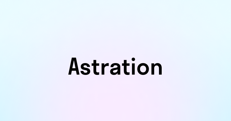 Astration