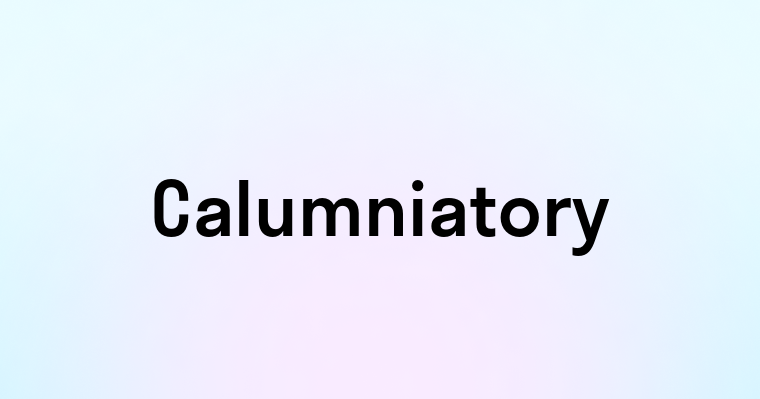 Calumniatory