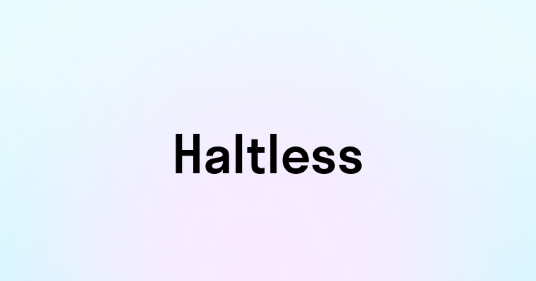 Haltless
