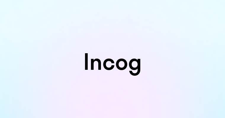 Incog