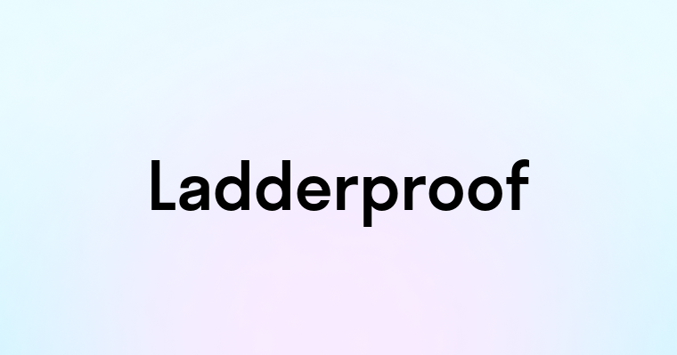 Ladderproof