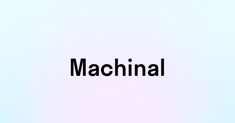 Machinal