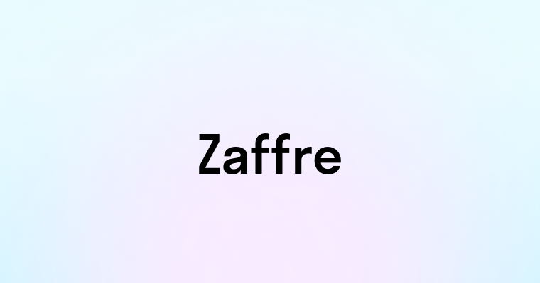 Zaffre