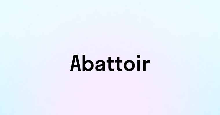 Abattoir