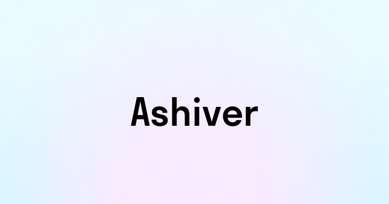 Ashiver