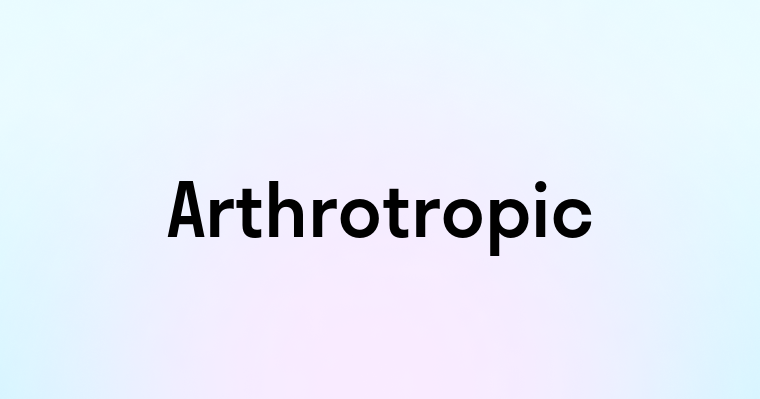 Arthrotropic