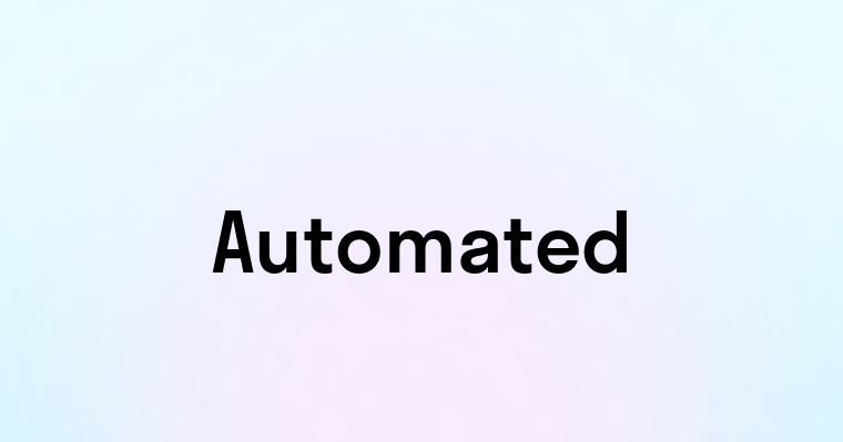 Automated