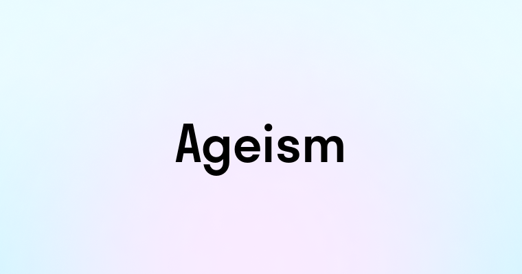 Ageism