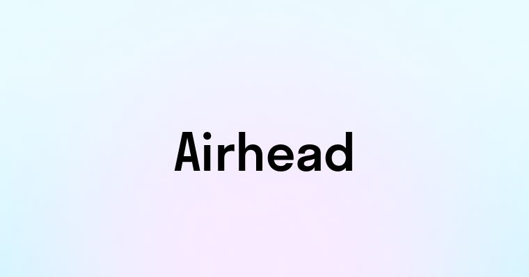 Airhead