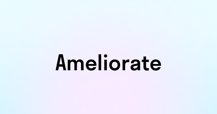 Ameliorate