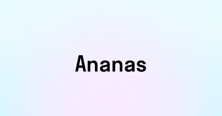 Ananas