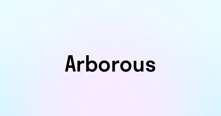 Arborous