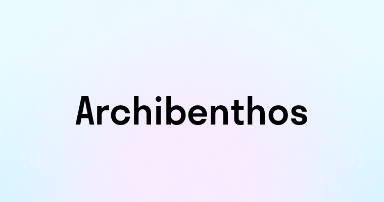 Archibenthos