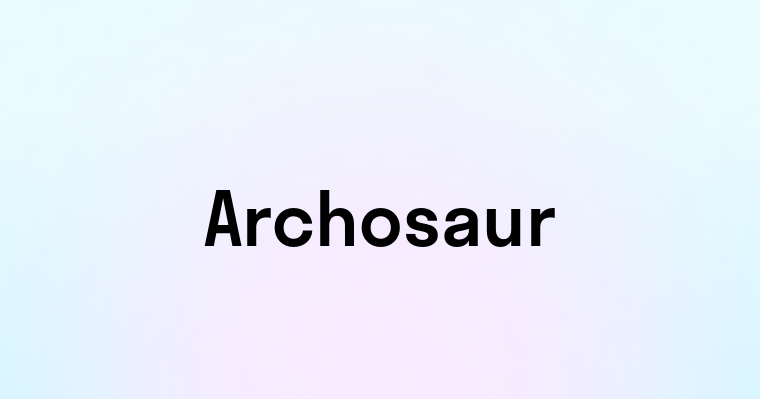 Archosaur