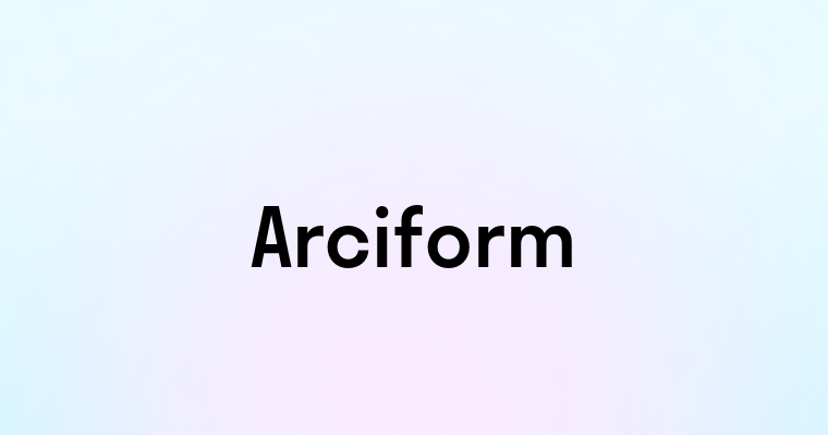 Arciform