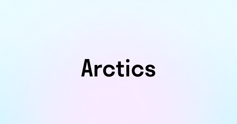 Arctics