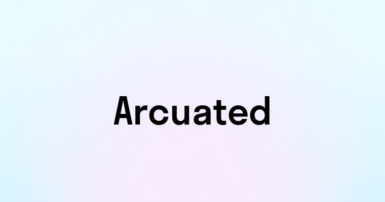 Arcuated