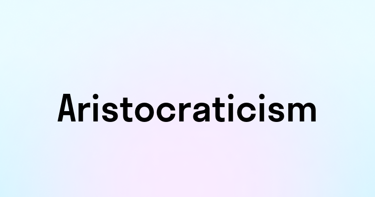 Aristocraticism