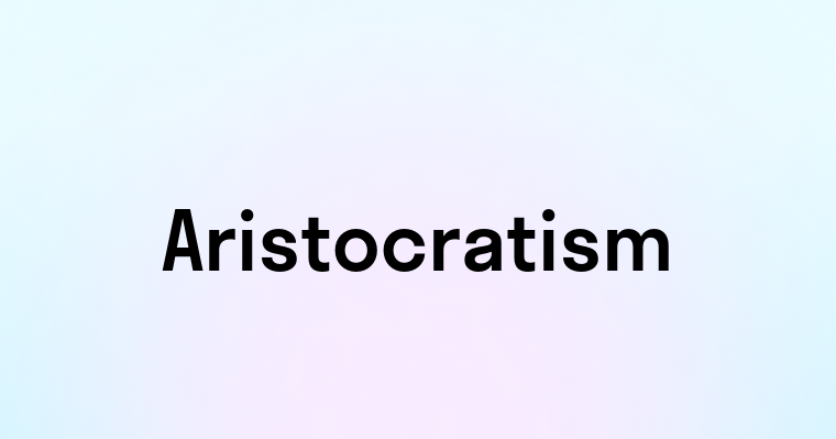 Aristocratism