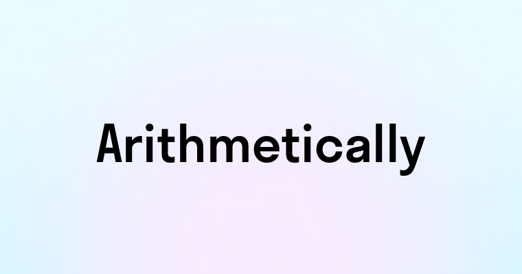 Arithmetically