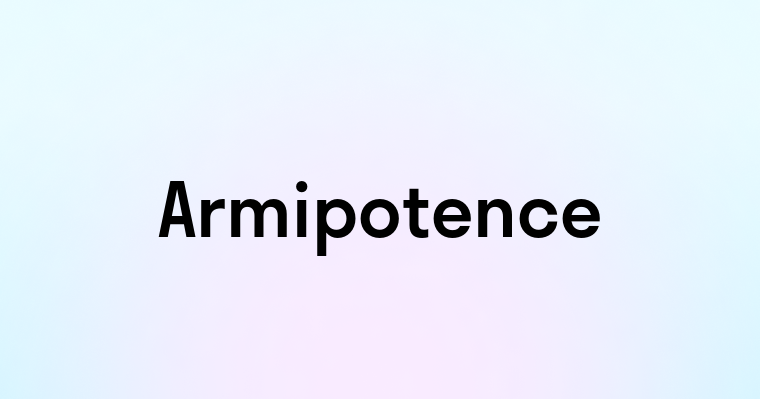 Armipotence