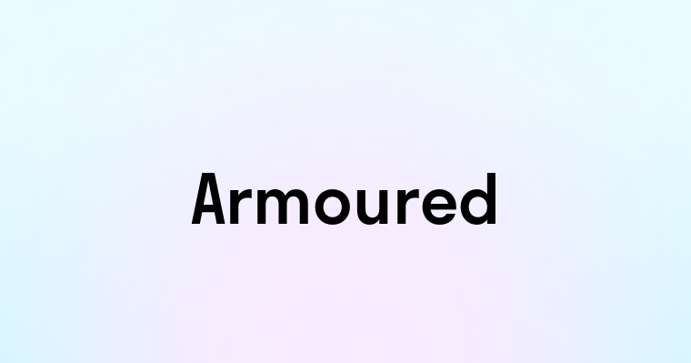 Armoured