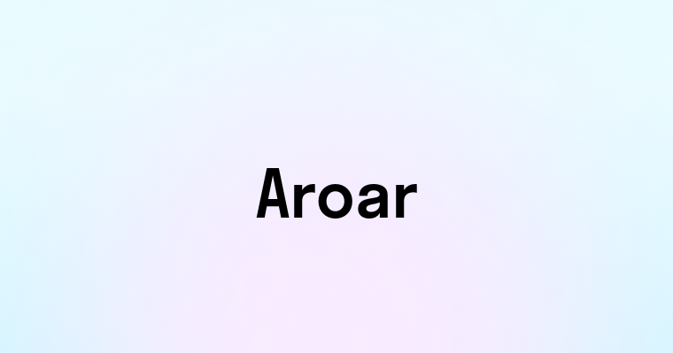 Aroar