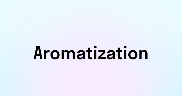 Aromatization