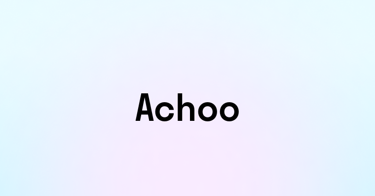 Achoo