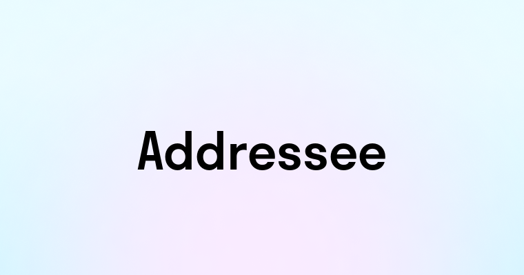 Addressee