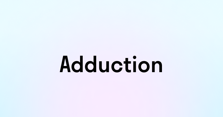 Adduction