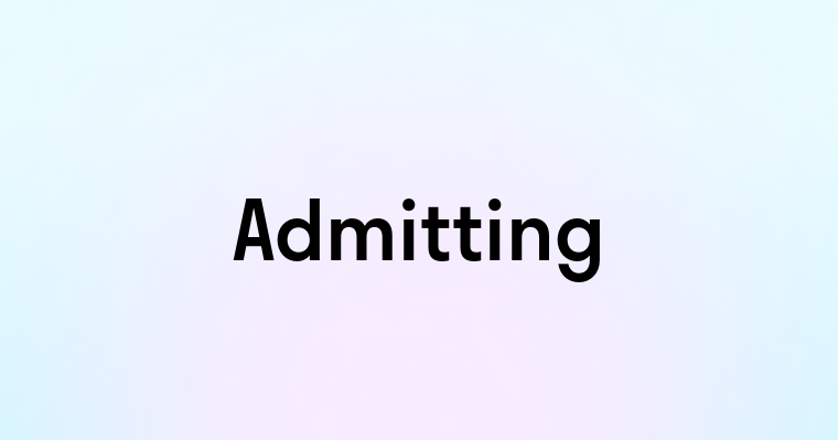 Admitting