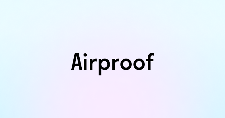 Airproof