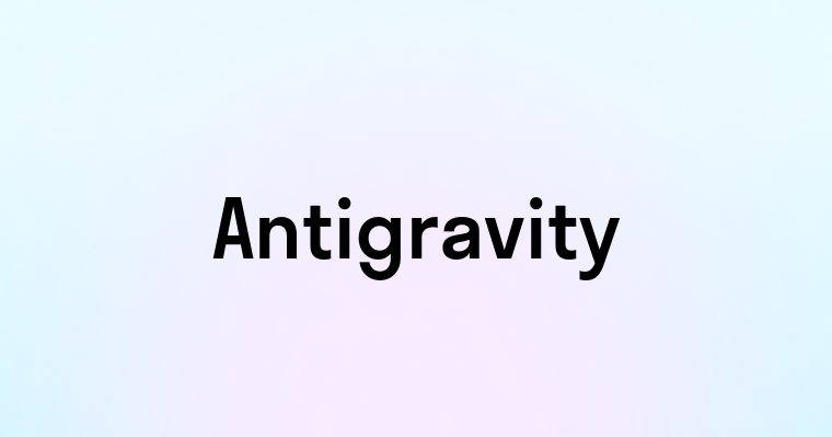 Antigravity