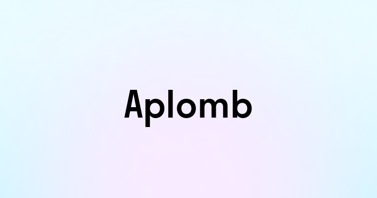 Aplomb